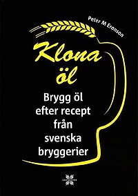 Klona öl : Brygg öl efter recept från svenska bryggerier