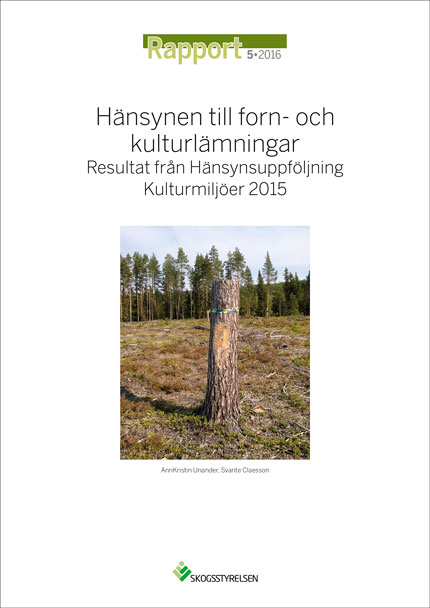 Rapport 2016:5 Hänsynen till forn- och kulturlämningar-Resultat från Hänsynsuppföljning Kulturmiljöer 2015