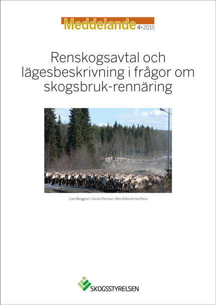 Meddelande 2015:4 Renskogsavtal och lägesbeskrivning i frågor om skogsbruk-rennäring