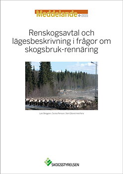 Meddelande 2015:4 Renskogsavtal och lägesbeskrivning i frågor om skogsbruk-rennäring