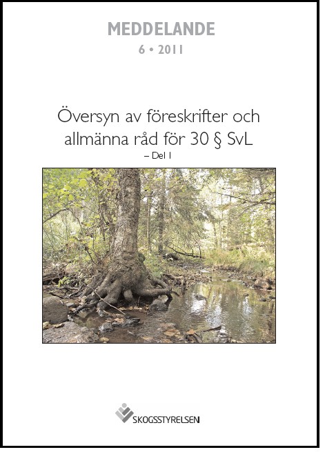 Meddelande 2011:6 Översyn av föreskrifter och allmänna råd för 30 § SvL - Del 1