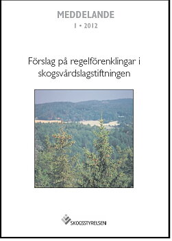 Meddelande 2012:1 Förslag på regelförenklingar i skogsvårdslagstiftningen