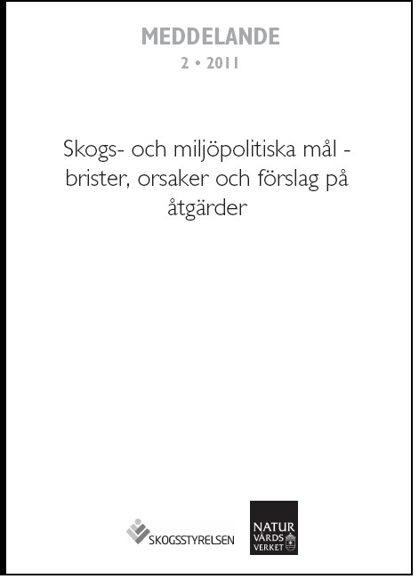 Meddelande 2011:2. Skogs- och miljöpolitiska mål - brister, orsaker och förslag på åtgärder 