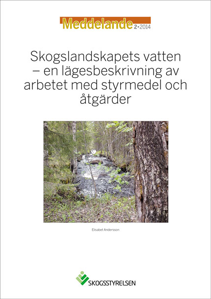 Meddelande 2014:2 Skogslandskapets vatten - en lägesbeskrivning av arbetet med styrmedel och åtgärder