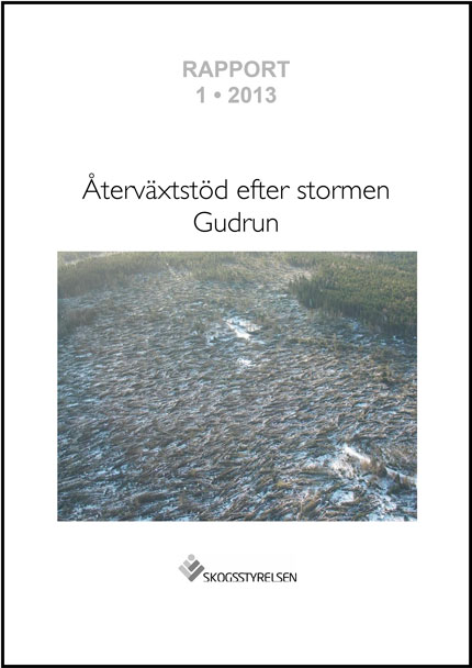 Rapport 2013:1 Återväxtstöd efter stormen Gudrun