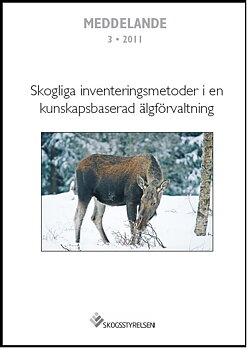 Meddelande 2011:3 Skogliga inventeringsmetoder i en kunskapsbaserad älgförvaltning