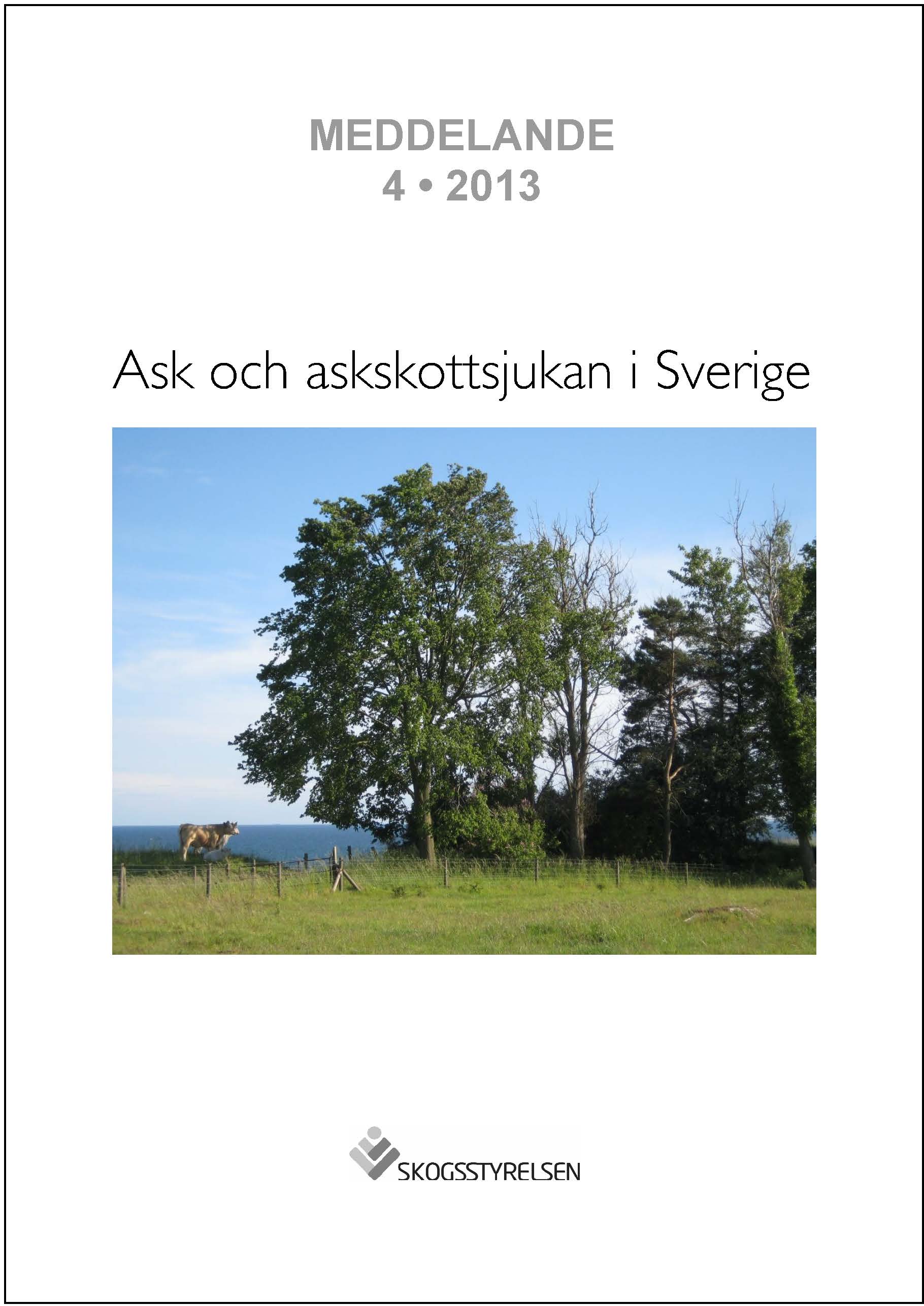 Meddelande 2013:4 Ask och askskottsjukan i Sverige