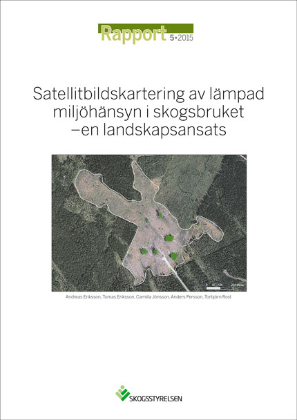 Rapport 2015:5 Satellitbildskartering av lämpad miljöhänsyn i skogsbruket - en landskapsansats