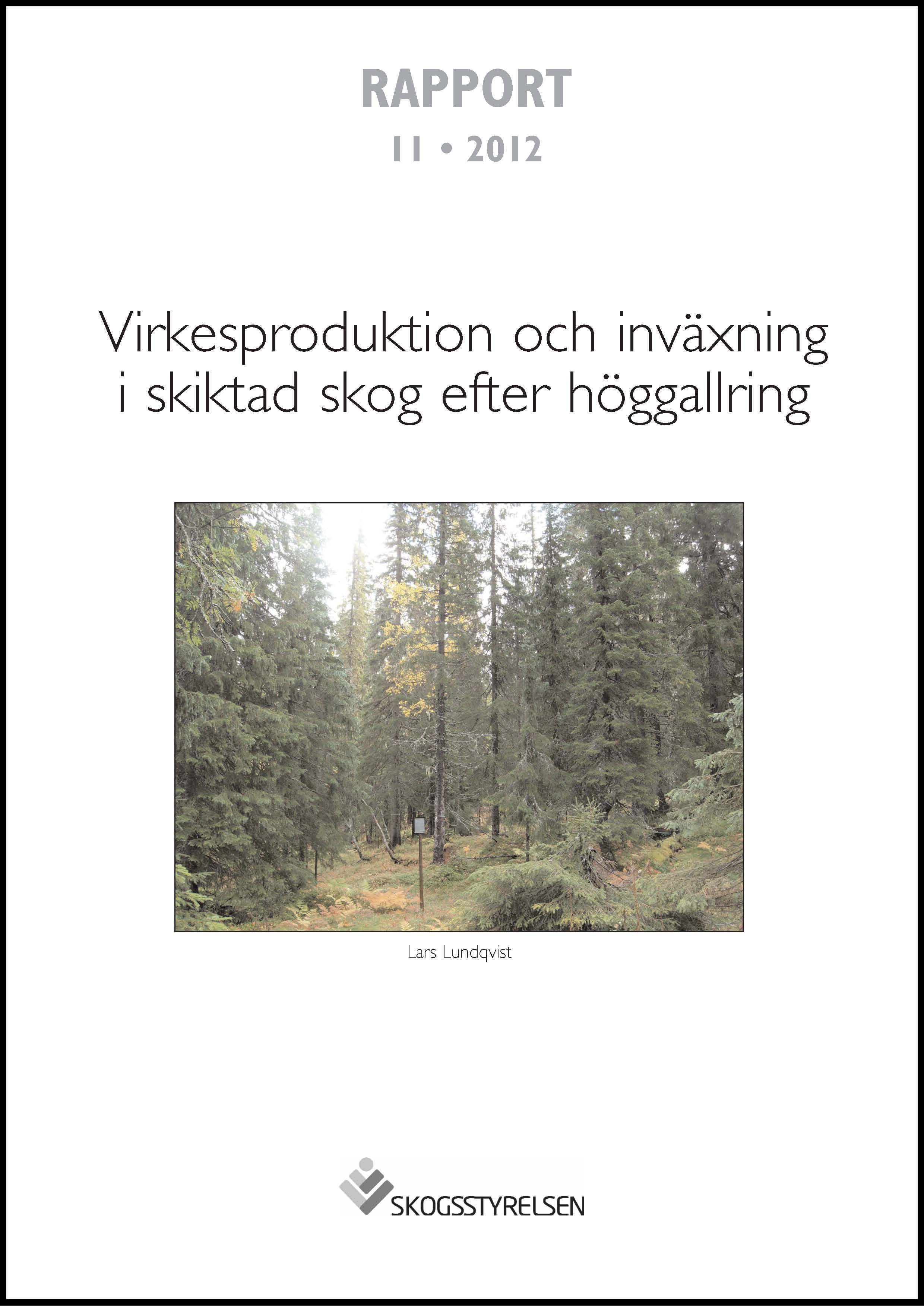 Rapport 2012:11 Virkesproduktion och inväxning i skiktad skog efter höggallring