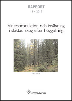 Rapport 2012:11 Virkesproduktion och inväxning i skiktad skog efter höggallring