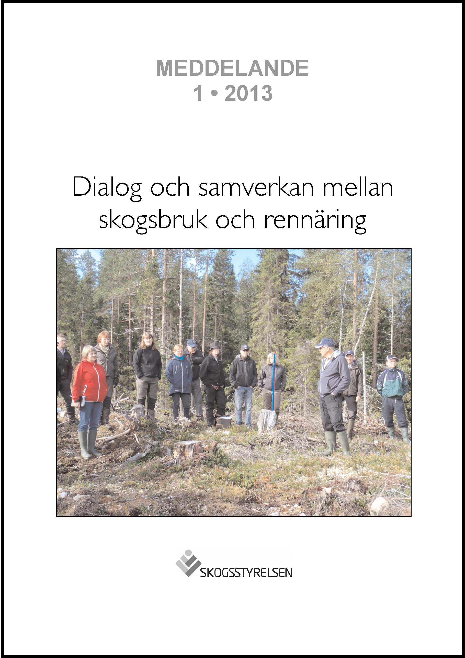 Meddelande 2013:1 Dialog och samverkan mellan skogsbruk och rennäring