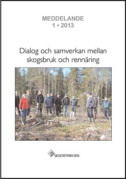 Meddelande 2013:1 Dialog och samverkan mellan skogsbruk och rennäring