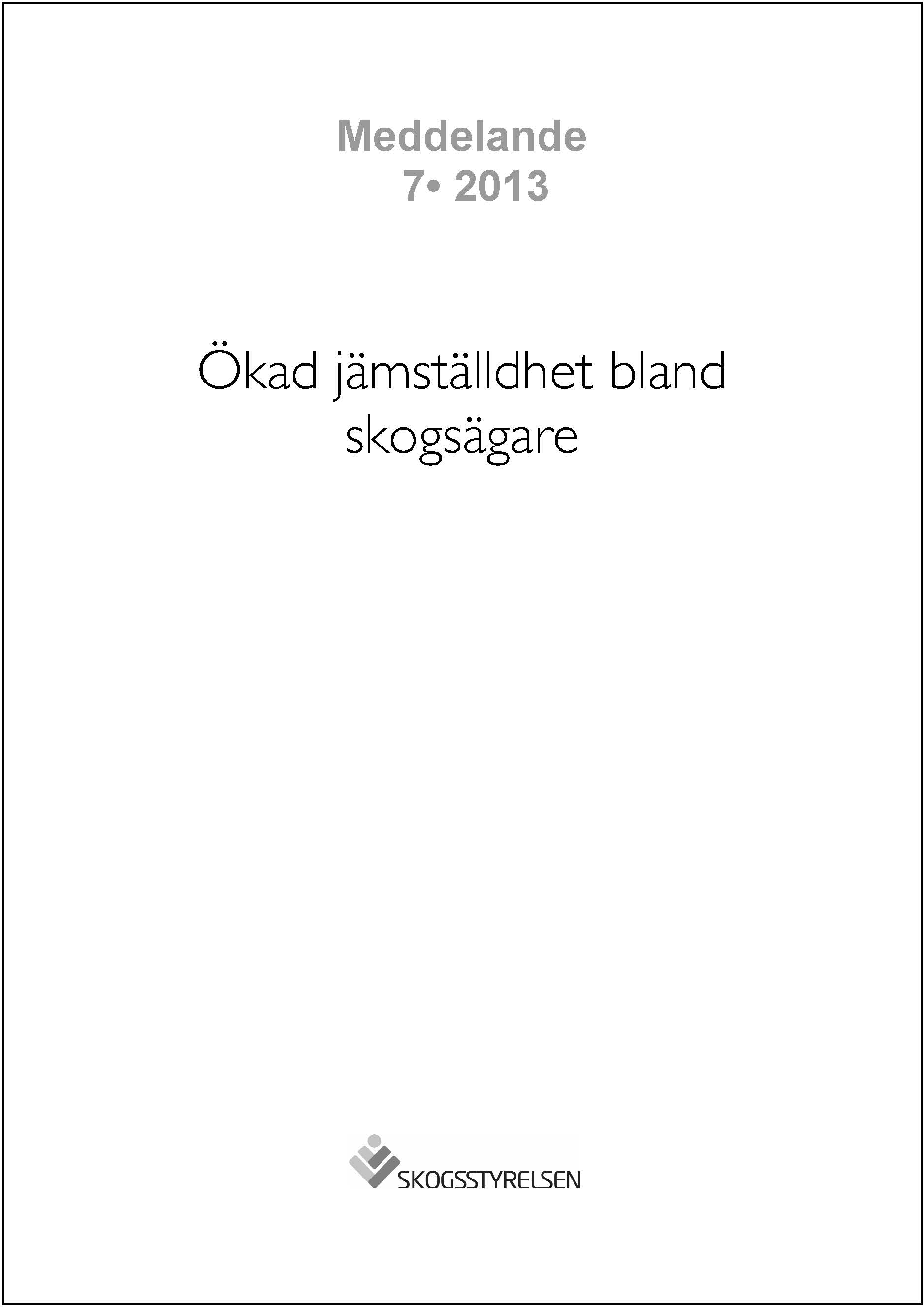 Meddelande 2013:7 Ökad jämställdhet bland skogsägare