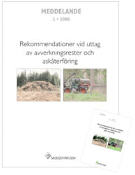  Meddelande 2008:2 Rekommendationer vid uttag av avverkningsrester och askåterföring - Recommendations for extraction of harvesting residues and ash recycling