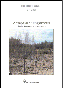 Meddelande 2009:2 Viltanpassad Skogsskötsel - Skogliga åtgärder för att minska skador 