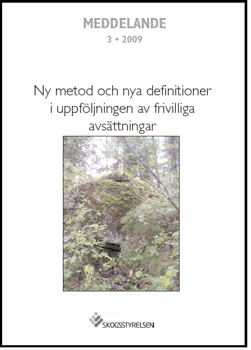 Meddelande 2009:3 Ny metod och nya definitioner i uppföljningen av frivilliga avsättningar 
