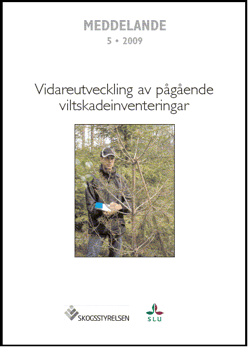 Meddelande 2009:5 Vidareutveckling av pågående viltskadeinventeringar  