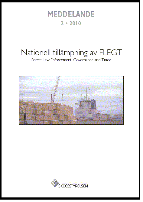 Meddelande 2010:2. Nationell tillämpning av FLEGT - Forest Law Enforcement, Governance and Trade  
