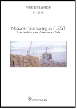 Meddelande 2010:2. Nationell tillämpning av FLEGT - Forest Law Enforcement, Governance and Trade  