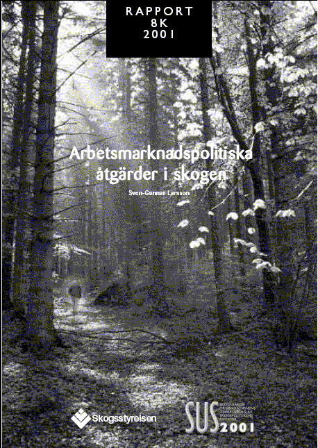 Arbetsmarknadspolitiska åtgärder i skogen  Rapport 2001:8K
