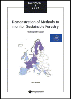 Demonstration of Methods to monitor Sustainable Forestry, Final report Sweden  Rapport 2002:8