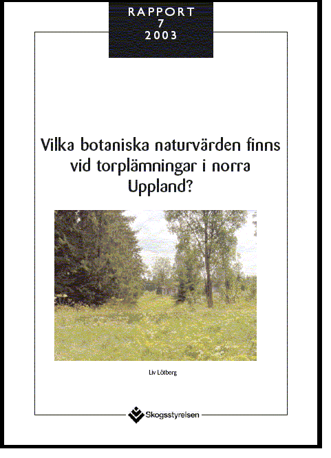 Vilka botaniska naturvärden finns vid torplämningar i norra Uppland?  Rapport 2003:7