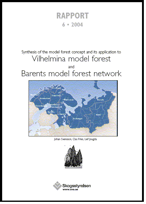 Synthesis of the model forest concept and its application to Vilhelmina model forest and Barents model forest network  Rapport 2004:6