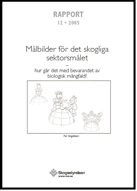 Målbilder för det skogliga sektorsmålet - hur går det med bevarandet av biologisk mångfald?  Rapport 2005:12