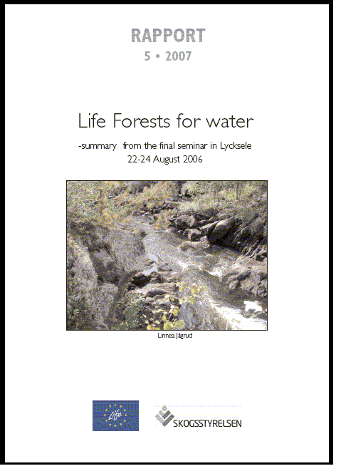 Life Forests for water -summary from the final seminar in Lycksele 22-24 august 2006   Rapport 2007:5