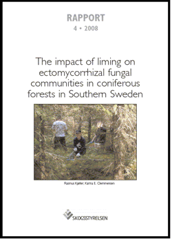Rapport 2008:4 The impact of liming on ectomycorrhizal fungal communities in coniferous forests in Southern Sweden  