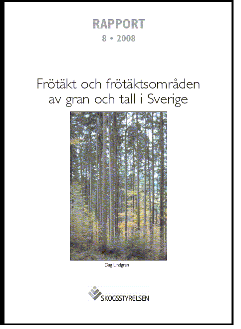 Rapport 2008:8 Frötäkt och frötäktsområden av gran och tall i Sverige  
