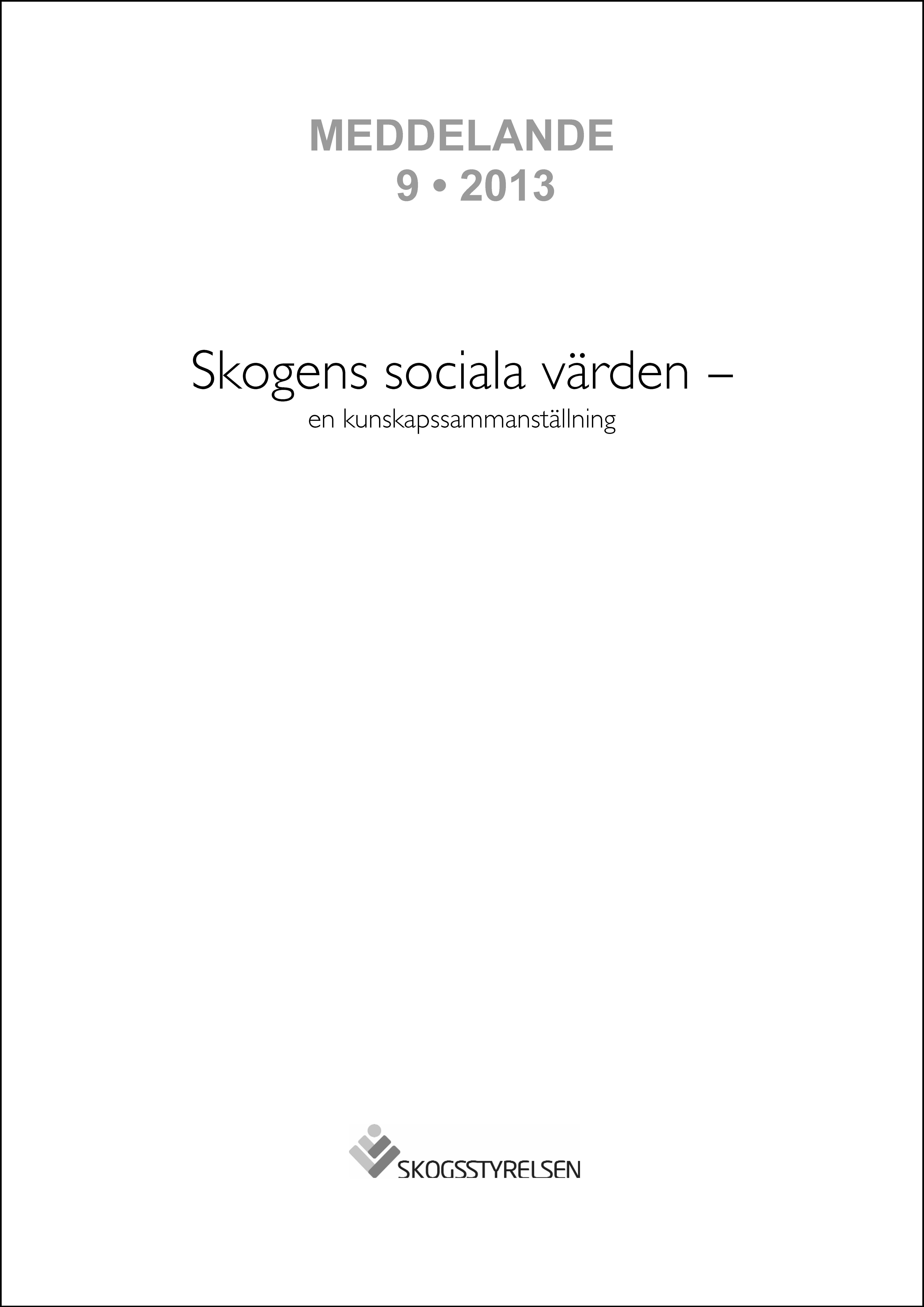 Meddelande 2013:9 Skogens sociala värden - en kunskapssammanställning