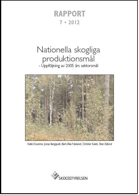 Rapport 2012:7 Nationella skogliga produktionsmål - Uppföljning av 2005 års sektorsmål