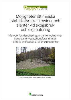Rapport 2016:10. Möjligheter att minska stabilitetsrisker i raviner och slänter vid skogsbruk och exploatering