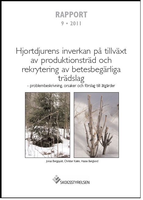Rapport 2011:9 Hjortdjurens inverkan på tillväxt av produktionsträd och rekrytering av betesbegärliga trädslag