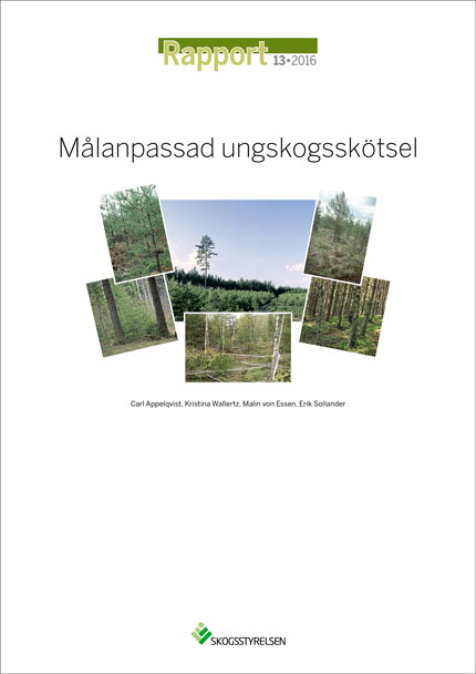 Rapport 2016:13 Målanpassad ungskogsskötsel