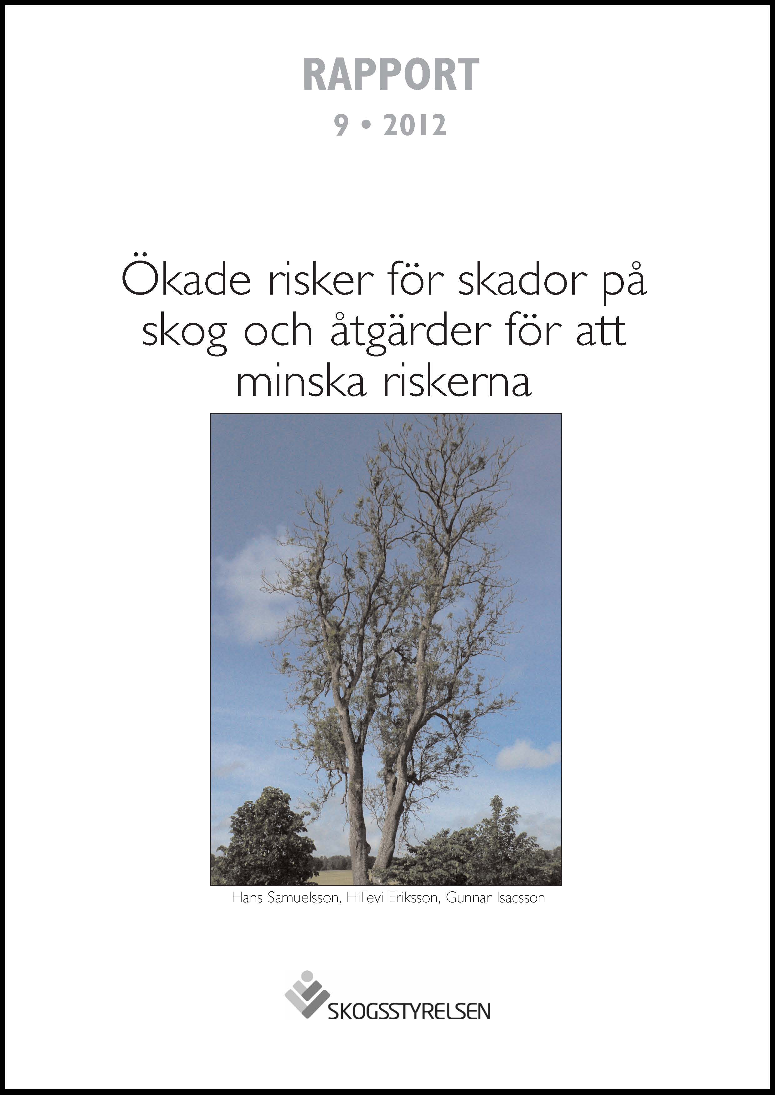 Rapport 2012:9 Ökade risker för skador på skog och åtgärder för att minska riskerna