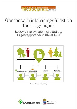 Meddelande 2016:10 Gemensam inlämningsfunktion för skogsägare-Redovisning av regeringsuppdrag: Lägesrapport per 2016-08-31