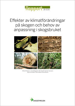 Rapport 2016:2 Effekter av klimatförändringar på skogen och behov av anpassning i skogsbruket