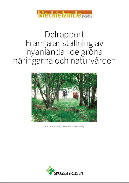 Meddelande 2016:3 Delrapport Främja anställning av nyanlända i de gröna näringarna och naturvården