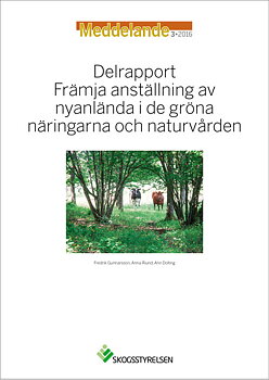 Meddelande 2016:3 Delrapport Främja anställning av nyanlända i de gröna näringarna och naturvården