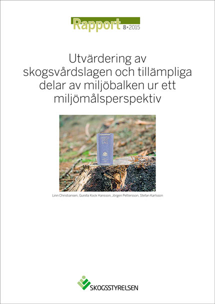 Rapport 2015:8 Utvärdering av skogsvårdslagen och tillämpliga delar av miljöbalken ur ett miljömålsperspektiv