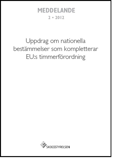 Meddelande 2012:2 Uppdrag om nationella bestämmelser som kompletterar EU:s timmerförordning