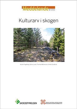 Meddelande 2016:5 Kulturarv i skogen
