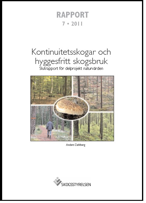 Rapport 2011:7 Kontinuitetsskogar och hyggesfritt skogsbruk - Slutrapport för delprojekt naturvärden