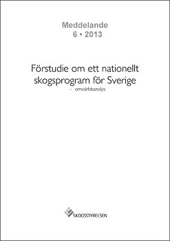 Meddelande 2013:6 Förstudie om ett nationellt skogsprogram för Sverige - Omvärldsanalys