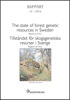 Rapport 2012:12 Tillståndet för skogsgenetiska resurser i Sverige - Raport till FAO