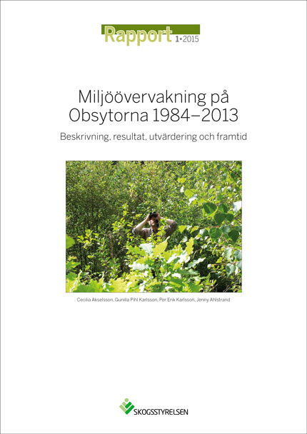 Rapport 2015:1 Miljöövervakning på Obsytorna 1984-2013 - Beskrivning, resultat, utvärdering och framtid