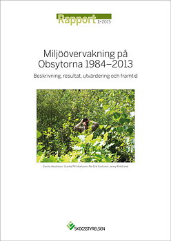 Rapport 2015:1 Miljöövervakning på Obsytorna 1984-2013 - Beskrivning, resultat, utvärdering och framtid