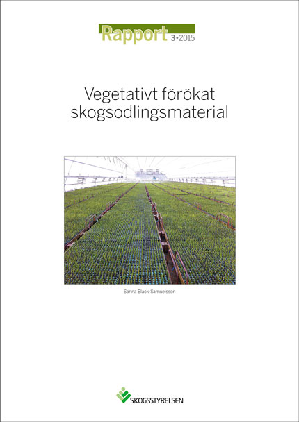 Rapport 2015:3 Vegetativt förökat skogsodlingsmaterial